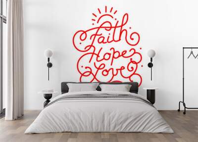 Typographic desgn, hand lettering of Bible verse Faith Hope Love, monoline style poster. Wall mural