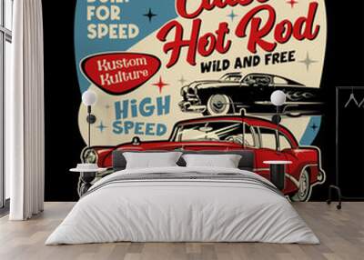 Classic Hot Rod Wild And Free. Vintage Vehicle Vector Style. Wall mural