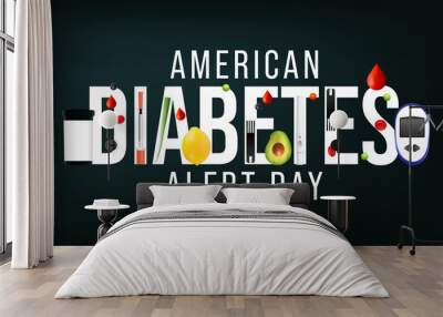 American Diabetes Alert day is observed every year in March, is a one-day wake-up call that focuses on the seriousness of diabetes and the importance of understanding risk. Vector illustration Wall mural