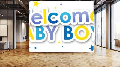 Colorful WELCOME BABY BOY! typography banner with star motifs on transparent background Wall mural