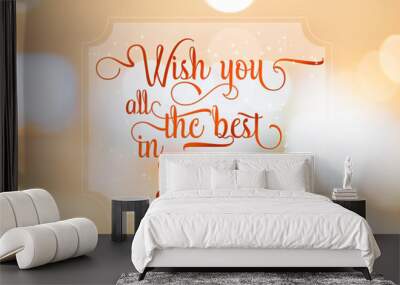 Wish you all the best in 2017 word on white frame at abstract bl Wall mural