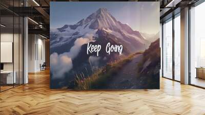 Keep going,  Motivational Quote. Wall mural