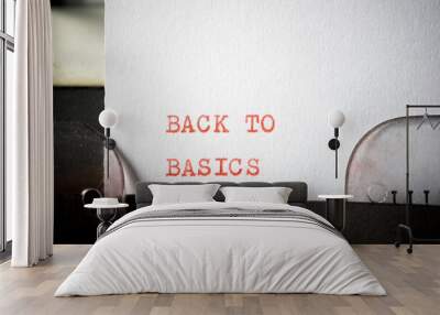 Back to basics phrase Wall mural