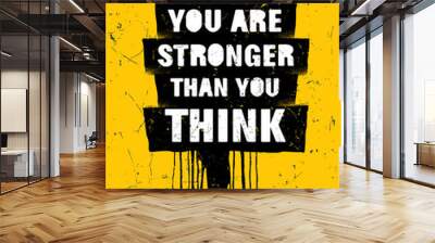 You Are Stronger Than You Think. Strong Inspiring Gym Workout Typography Motivation Quote Poster Concept Wall mural