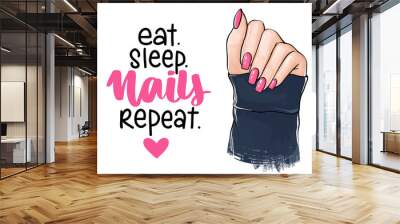 Vector Beautiful woman hands with pink nail polish. Handwritten lettering about nails. Wall mural