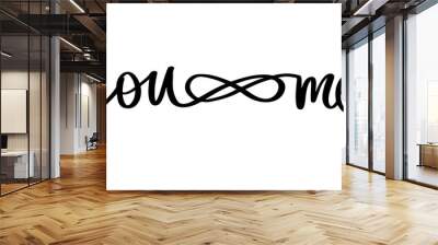 You and me lettering vector quote. Romantic calligraphy phrase for Valentines day cards, family poster, wedding decoration, tattoo. Wall mural