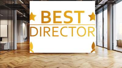 Best director award illustration in golden colors. Tribute sign with laurel wreath. Wall mural