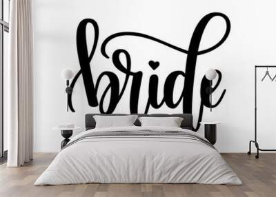 Vector bride lettering design Wall mural