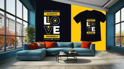 Always love yourself modern typography lettering inspirational quotes black t shirt design suitable for print Wall mural