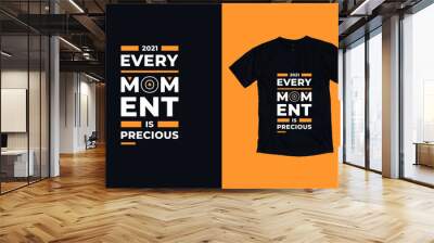 Every moment is precious modern geometric tpography inspirational quotes t shirt design Wall mural