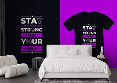 Stay strong for yourself modern typography inspirational lettering quotes t shirt design suitable for business and printing Wall mural