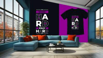 Work hard pray hard modern inspirational typography lettering quotes black t shirt suitable for print design Wall mural