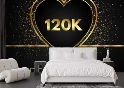 120K or 120 thousand followers with heart and gold glitter isolated on black background. Greeting card template for social networks friends, and followers. Thank you, followers, achievement. Wall mural