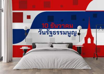 Translation: December 10, constitution day. Happy Constitution day of Thailand vector illustration. Suitable for greeting card, poster and banner. Wall mural