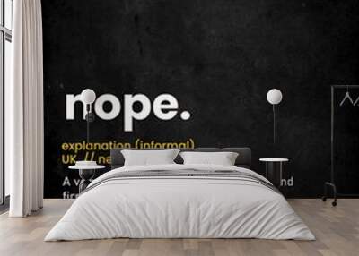 nope funny text definition Wall mural