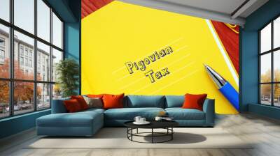 Financial concept about Pigovian Tax with phrase on the piece of paper. Wall mural