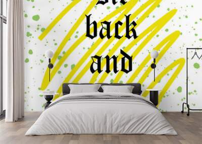 Sit back and relax typography slogan for t shirt printing, tee graphic design.   Wall mural