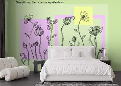 Sometimes, Life is better upside down  typographic for t-shirt prints, posters and other uses. Wall mural