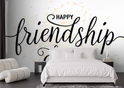 vector illustration of hand drawn happy friendship day felicitation in fashion style with lettering  Wall mural