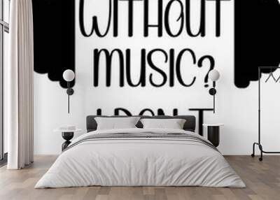 music t shirt sentence and logo design svg vector illustration Wall mural