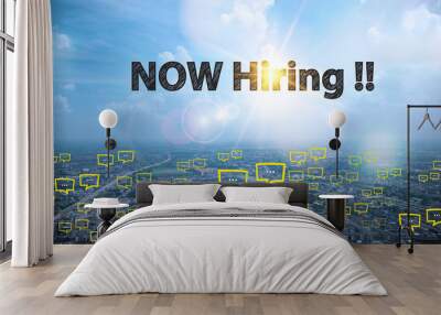 NOW HIRING  text on city and sky background with bubble chat ,bu Wall mural