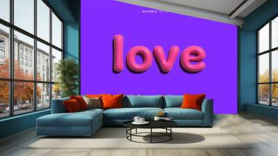 Love text style, 3D inflated editable text effect Wall mural