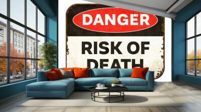 Vintage tin danger sign on a white background - Risk of death Wall mural