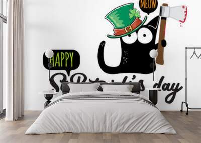 Happy st patricks day greeting card or banner with Black cat with patricks hat holding bloody knife isolated on white background. Funny black cat and knife . Patricks day concept illustration Wall mural