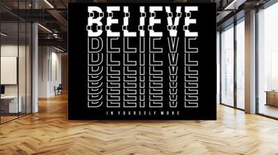 Believe in yourself slogan typography graphic design casual t shirt vector illustration Wall mural