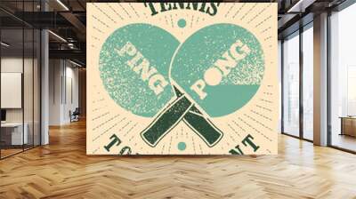 Ping Pong table tennis tournament typographical vintage grunge style poster design. Retro vector illustration. Wall mural