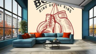 Boxing gloves sketch. Boxing sport retro emblem. Hand drawn vector illustration in vintage engraving style Wall mural