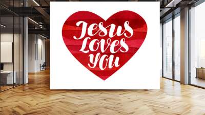 Jesus Loves You. Lettering, calligraphy in shape heart. Vector illustration Wall mural