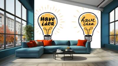 Light bulb. Have idea, lightbulb banner. Lettering vector illustration Wall mural