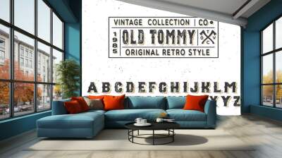 Old Tommy. Vintage serif font. Hand made font and logotype. Vintage style. Old whiskey. Clothing collection. Retro print. Hipster style. Wall mural