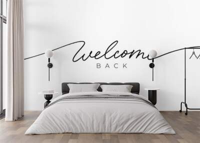 Welcome back black line lettering. Hand drawn modern vector calligraphy isolated on white. Black simple inscription with swashes, wavy lettering text. Design for holiday greeting card and invitation. Wall mural