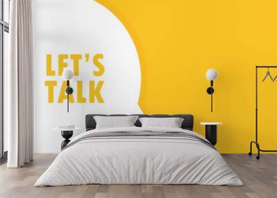 Lets talk speech bubble banner. Can be used for business, marketing and advertising. Vector EPS 10. Isolated on white background Wall mural