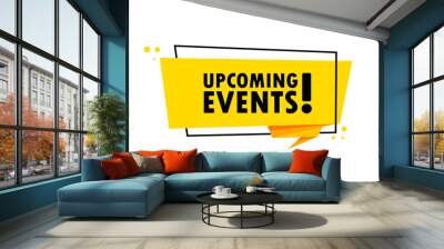 Upcoming events. Origami style speech bubble banner. Sticker design template with Upcoming events text. Vector EPS 10. Isolated on white background Wall mural