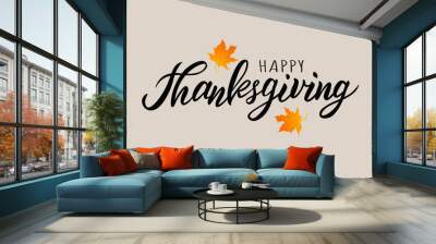 Happy Thanksgiving text. Hand lettering typography for logo, badge, icon, card, invitation and banner template. Greeting card for Thanksgiving day celebration. Vector illustration. Wall mural