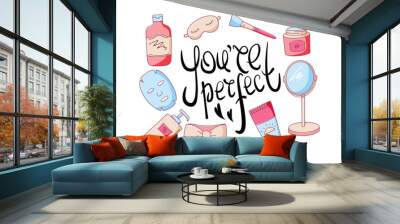 You are perfect lettering inscription and skincare cosmetics. Beauty design elements. Vector hand drawn illustration Wall mural