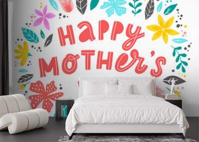 cute hand lettering quote Happy Mother's day decorated with flowers on white background for posters, banners, prints, cards, invitations, etc. Wall mural