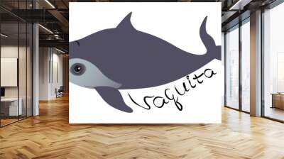 Vector character cute rare marine mammal California porpoise with vaquita lettering. The isolated object is on a white background. Wall mural