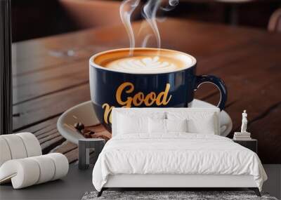 
Text good morning on cup or mug of coffee on wooden kitchen or cafeteria restaurant table, copy space. Hot caffeine drink or beverage, latte espresso aroma, relax cozy mood, energy, warm Wall mural