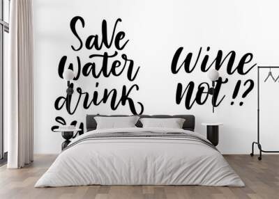 Wine not - vector quote. Positive funny saying for poster in cafe and bar, t shirt design. Wall mural